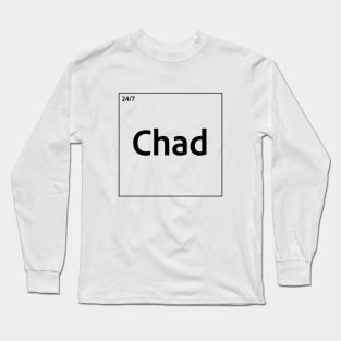 24/7 GigaChad (Chad ) Element (Black Text) periodic table Long Sleeve T-Shirt